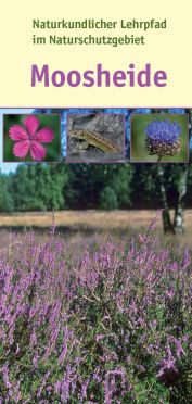 Broschüre zum Naturkundlichen Lehrpfad im Naturschutzgebiet Moosheide 
